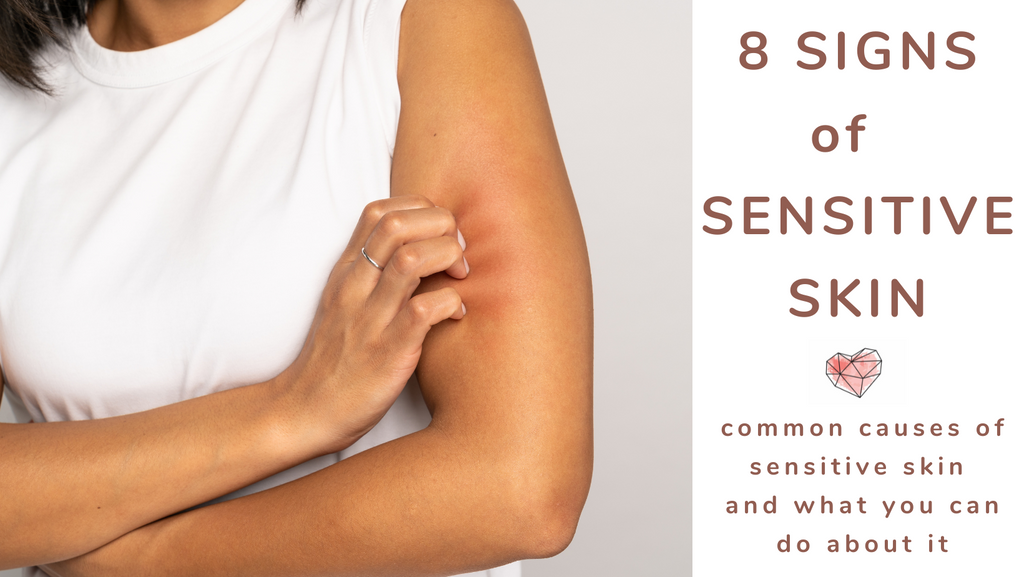 8 Signs you have Sensitive Skin (and what is causing it)